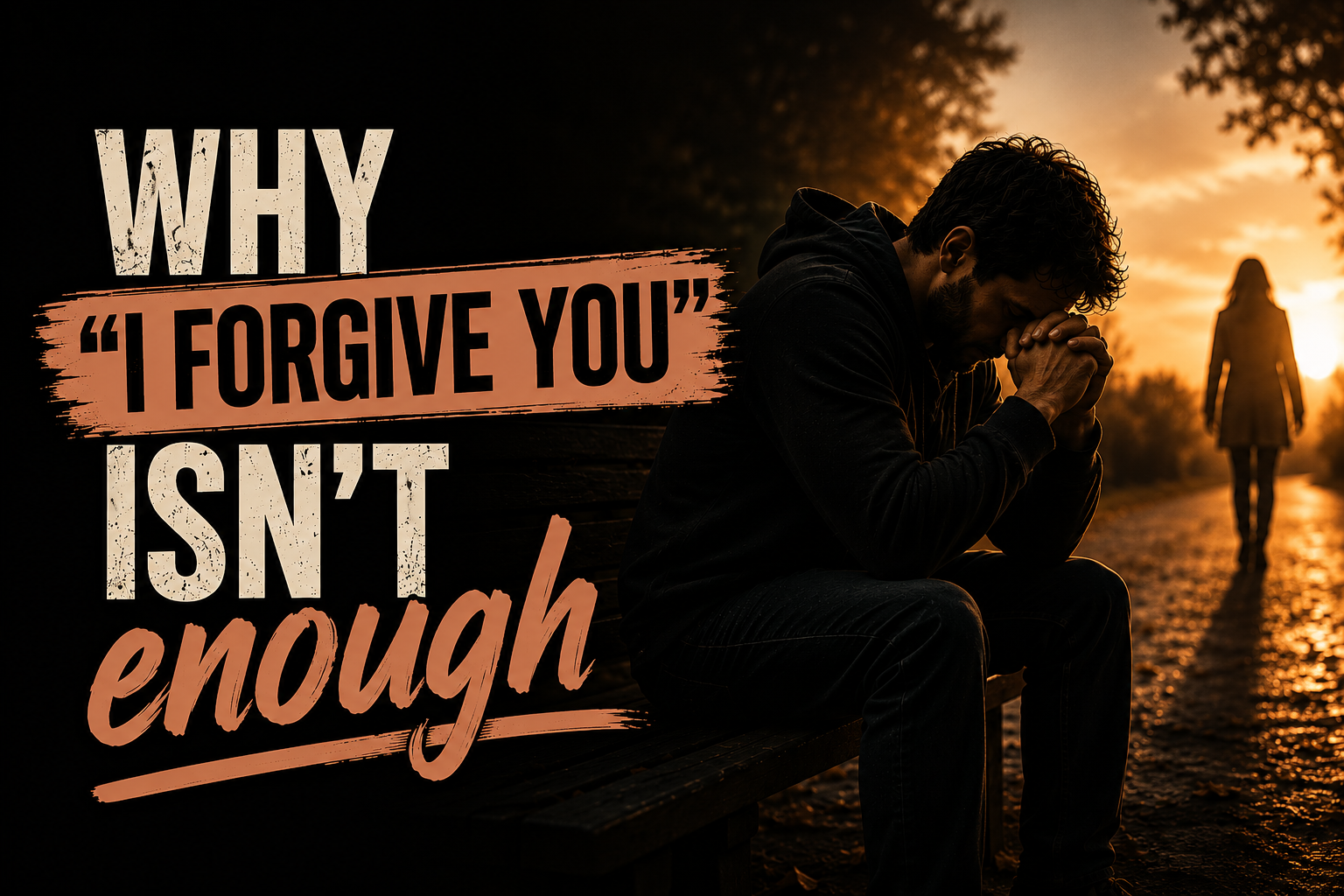 How to Forgive Someone Who Hurt You